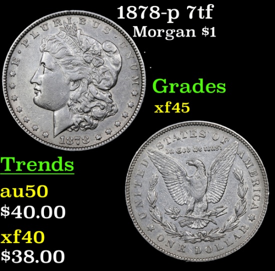 1878-p 7tf Morgan Dollar $1 Grades xf+