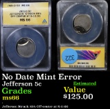 ANACS No Date Mint Error Jefferson Nickel 5c Graded ms66 By ANACS