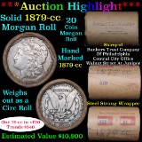 ***Auction Highlight*** Full solid date 1879-cc Morgan silver $1 roll, 20 coins (fc)
