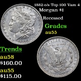 1882-o/s Top 100 Vam 4 Morgan Dollar $1 Grades Choice AU