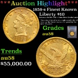 ***Auction Highlight*** PCGS 1858-s Finest Known Gold Liberty Eagle $10 Graded au58 By PCGS (fc)