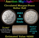 ***Auction Highlight*** Full Morgan/Peace silver dollar $1 roll $20 , 1883 & 1890 ends (fc)