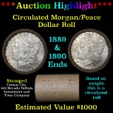 ***Auction Highlight*** Full Morgan/Peace silver dollar $1 roll $20 , 1889 & 1890 ends (fc)