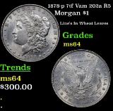 1878-p 7tf Vam 202a R5 Morgan Dollar $1 Grades Choice Unc
