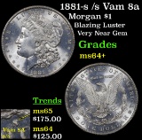 1881-s /s Vam 8a Morgan Dollar $1 Grades Choice+ Unc