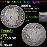 ***Auction Highlight*** 1896-s Barber Quarter 25c Graded g+ By USCG (fc)