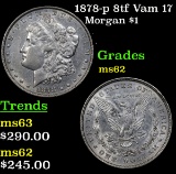 1878-p 8tf Vam 17  Morgan Dollar $1 Grades Select Unc