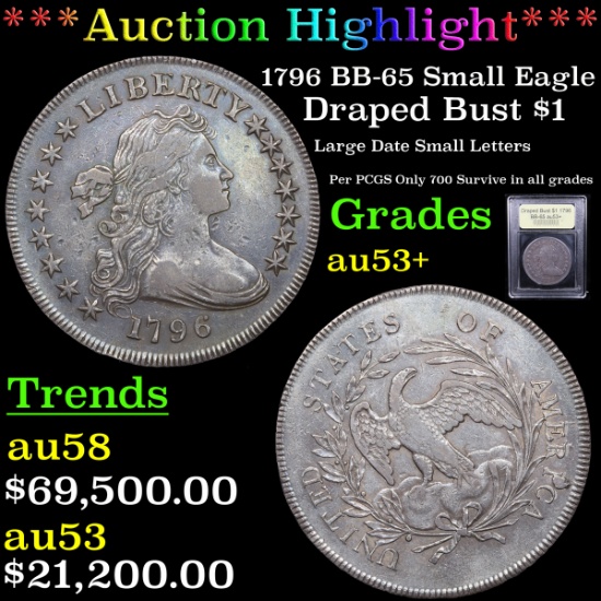 *Highlight Of Entire Auction* 1796 BB-65 Small Eagle Draped Bust $1 Graded Select AU+ USCG (fc)