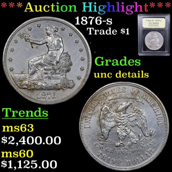 ***Auction Highlight*** 1876-s Trade Dollar $1 Graded Unc Details By USCG (fc)