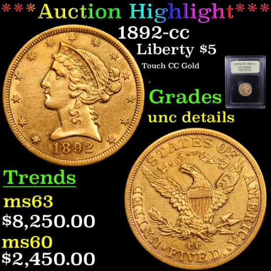 ***Auction Highlight*** 1892-cc Gold Liberty Half Eagle $5 Graded Unc Details BY uSCG (fc)