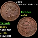 1856 Braided Hair Half Cent 1/2c Grades Choice AU/BU Slider+