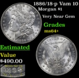 1886/18-p Vam 10 Morgan Dollar $1 Grades Choice+ Unc