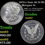 1879-s Vam 46 I4 R5 Morgan Dollar $1 Grades Select Unc