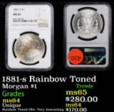 NGC 1881-s Rainbow Toned Morgan Dollar $1 Graded ms64 By NGC