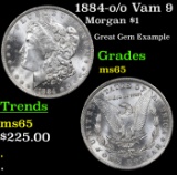 1884-o /o Vam 9  Morgan Dollar $1 Grades GEM Unc
