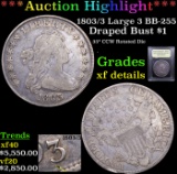 ***Auction Highlight*** 1803 Large 3 BB-255 Draped Bust Dollar $1 Graded xf details By USCG (fc)