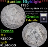 ***Auction Highlight*** 1795 Flowing Hair Half Dime 1/2 10c Graded f details By USCG (fc)