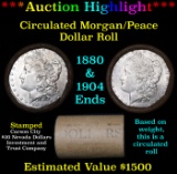 ***Auction Highlight*** Full Morgan/Peace silver dollar $1 roll $20 , 1880 & 1904 ends (fc)