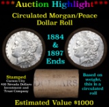 ***Auction Highlight*** Full Morgan/Peace silver dollar $1 roll $20 , 1884 & 1897 ends (fc)
