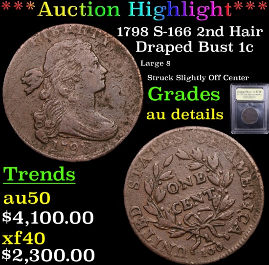 ***Auction Highlight*** 1798 S-166 2nd Hair Draped Bust Large Cent 1c Graded AU Details BY USCG (fc)