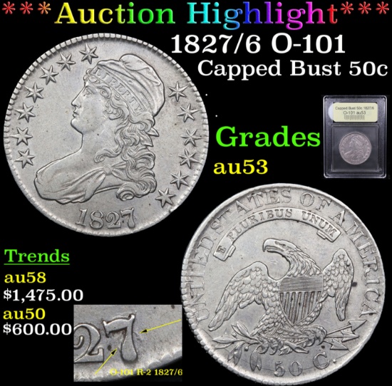 ***Auction Highlight*** 1827/6 O-101 Capped Bust Half Dollar 50c Graded Select AU By USCG (fc)
