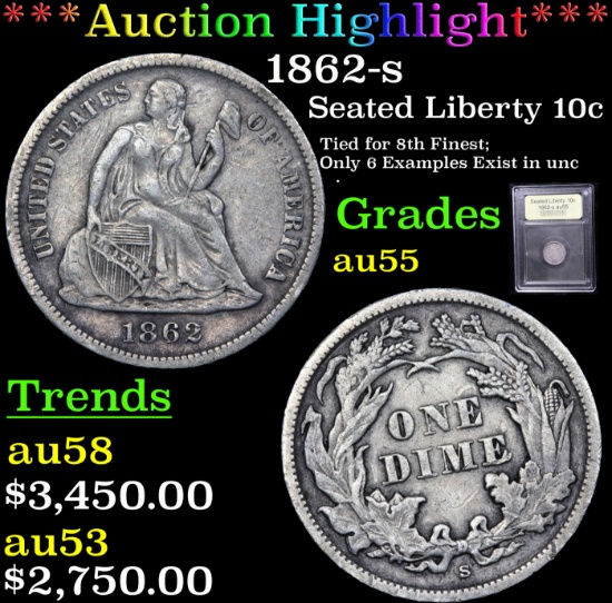 ***Auction Highlight*** 1862-s Seated Liberty Dime 10c Graded Choice AU BY USCG (fc)