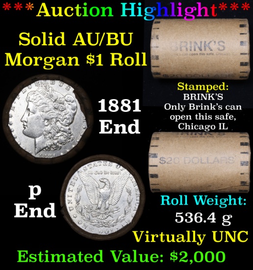 ***Auction Highlight*** AU/BU Slider Brinks Shotgun Morgan $1 Roll 1881 & P Ends Virtually UNC (fc)