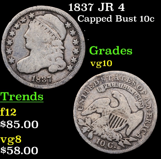 1837 JR 4 Capped Bust Dime 10c Grades vg+