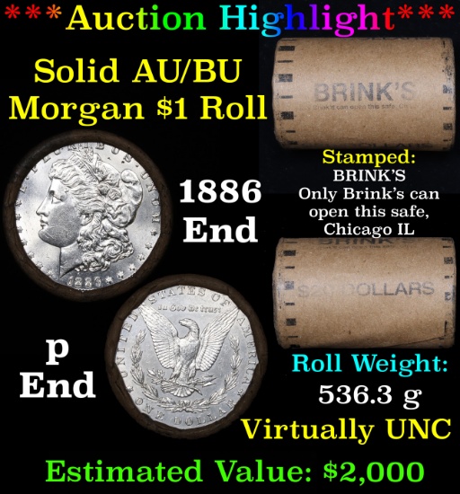 ***Auction Highlight*** AU/BU Slider Brinks Shotgun Morgan $1 Roll 1886 & P Ends Virtually UNC (fc)