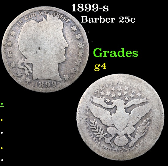 1899-s Barber Quarter 25c Grades g, good
