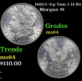 1883/1--3-p Vam 5 I4 R5 Morgan Dollar $1 Grades Choice Unc