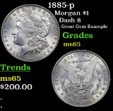 1885-p Morgan Dollar $1 Grades GEM Unc