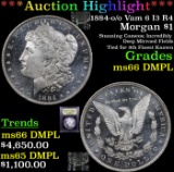 ***Auction Highlight*** 1884-o /o Vam 6 I3 R4 Morgan Dollar $1 Graded GEM+ UNC DMPL By USCG (fc)