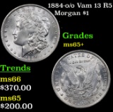 1884-o /o Vam 13 R5 Morgan Dollar $1 Grades GEM+ Unc