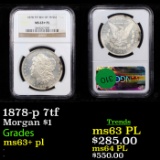 NGC 1878-p 7tf Morgan Dollar $1 Graded ms63+ PL By NGC