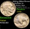 1918-p Mint Error Buffalo Nickel 5c Grades Choice AU/BU Slider+