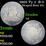 1805 Ty 2  B-3 Draped Bust Quarter 25c Grades ag