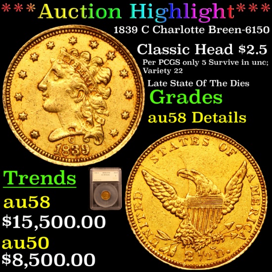 ***Auction Highlight*** 1839 C Charlotte Breen-6150 Gold Classic Head Quarter Eagle $2 1/2 Graded au