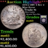 ***Auction Highlight*** 1876-s OBV 2 Rev 2 Mint Error Trade Dollar $1 Graded Select Unc BY USCG (fc)