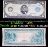 1914 $5 Large Size Blue Seal Federal Reserve Note, Chicago, Illinois 7-G Grades vf+