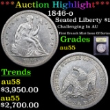 ***Auction Highlight*** 1846-o Seated Liberty Dollar $1 Graded Choice AU By USCG (fc)