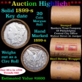 ***Auction Highlight*** Full solid date 1899-s Morgan silver $1 roll, 20 coins (fc)