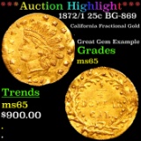 ***Auction Highlight*** 1872/1 25c BG-869 California Fractional Gold Grades ms65 (fc)