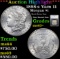 ***Auction Highlight*** 1898-s Vam 11 Morgan Dollar $1 Graded ms63+ By SEGS (fc)