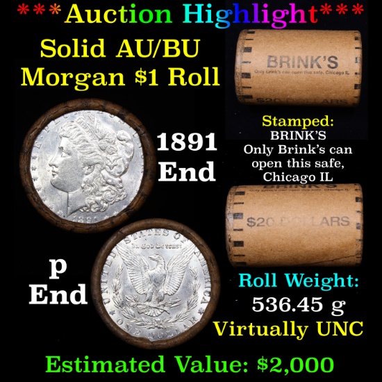 ***Auction Highlight*** AU/BU Slider Brinks Shotgun Morgan $1 Roll 1891 & P Ends Virtually UNC (fc)