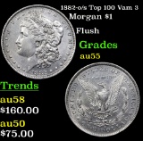 1882-o/s Top 100 Vam 3 Morgan Dollar $1 Grades Choice AU