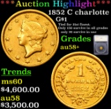 ***Auction Highlight*** 1852 C charlotte Gold Dollar $1 Graded au58+ By SEGS (fc)