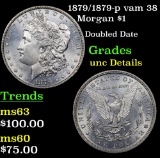 1879/1879-p vam 38 Morgan Dollar $1 Grades Unc Details