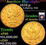***Auction Highlight*** 1876-p Gold Liberty Eagle $10 Graded xf details By USCG (fc)
