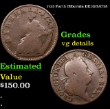 1723 Farth Hibernia DEI.GRATIA Grades vg details